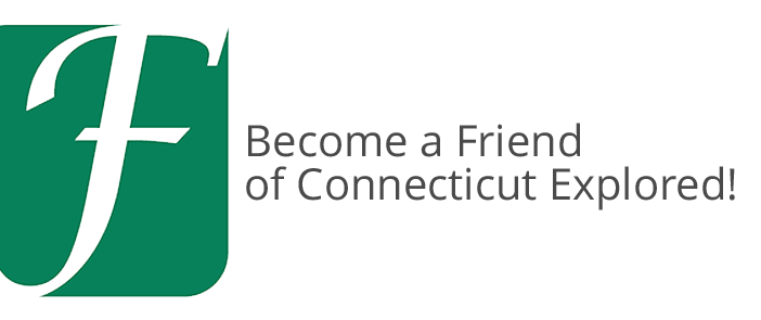 Friends of Connecticut Explored–Help Us Continue Publishing!