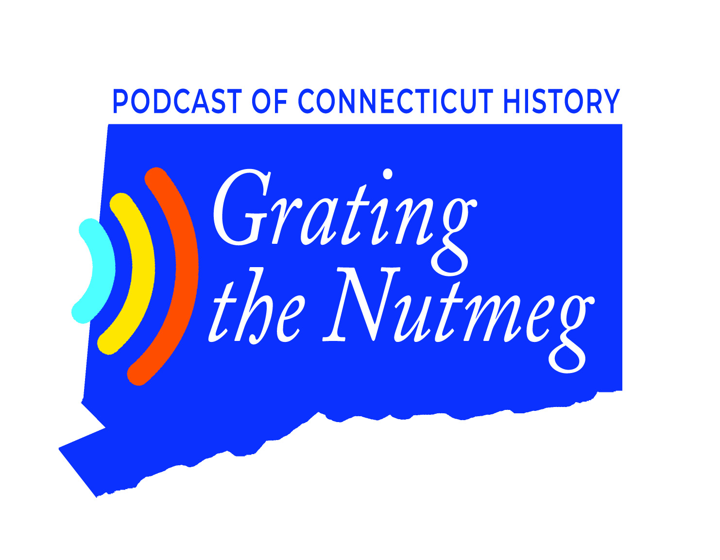 Connecticut History Out Loud! GRATING THE NUTMEG PODCAST pic